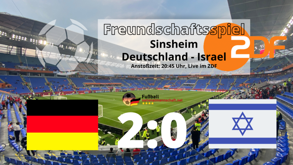 Länderspiel Deutschland gegen Israel - Deutschland gewinnt 2:0