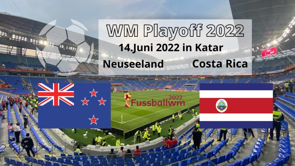 Neuseeland und Costa Rica spielen am 14. Juni in Katar um die WM-Teilnahme im WM-Playoff-Spiel.