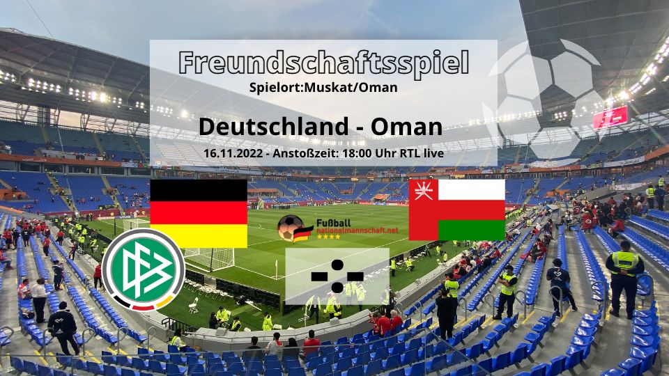 Nächstes Länderspiel Deutschland gegen den Oman am 16.11.2022