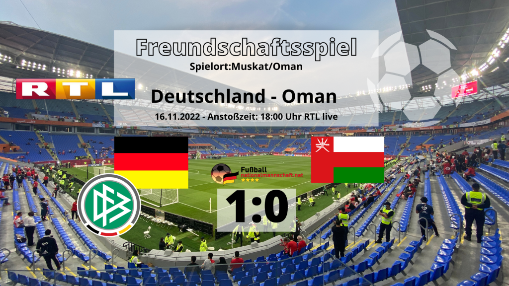 Fußball Länderspiele heute Deutschland - Oman 1:0 